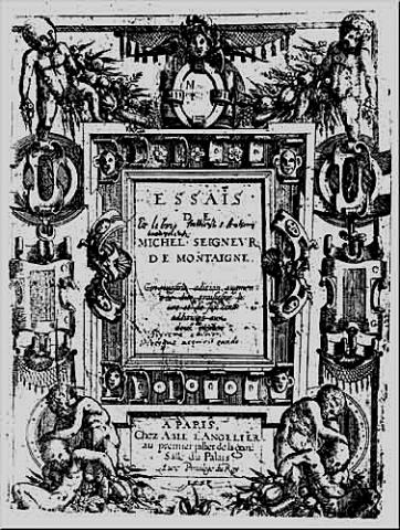 montaigne essays Michel de montaigne (1533—1592) michel de montaigne is widely appreciated as one of the most important figures in the late french renaissance, both for his literary. montaigne essays Michel de montaigne (1533—1592) michel de montaigne is widely appreciated as one of the most important figures in the late french renaissance, both for his literary.